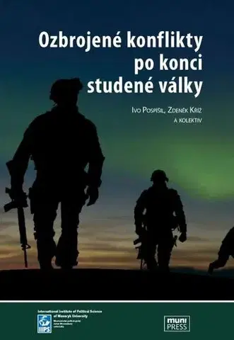 Pre vysoké školy Ozbrojené konflikty po konci studené války - Ivo Pospíšil,Zdeněk Kříž