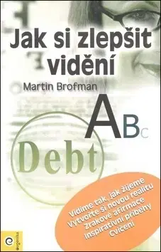 Alternatívna medicína - ostatné Jak si zlepšit vidění - Martin Brofman