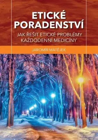 Medicína - ostatné Etické poradenství - Jaromír Matějek
