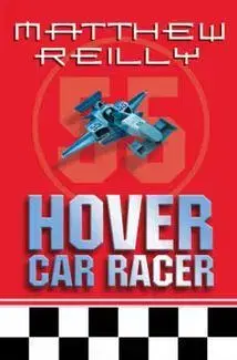 Cudzojazyčná literatúra Hover Car Racer - Matthew Reilly