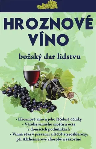 Alternatívna medicína - ostatné Hroznové víno - Kolektív autorov