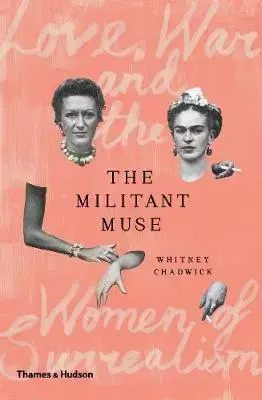 Dejiny, teória umenia The Militant Muse - Whitney Chadwick