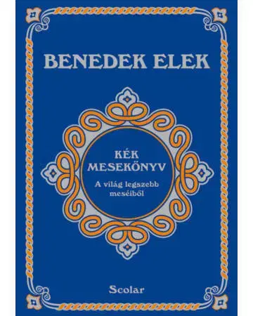 Rozprávky Kék mesekönyv - Elek Benedek,Andrea Illés