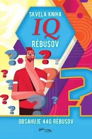 Krížovky, hádanky, hlavolamy Skvelá kniha IQ rébusov