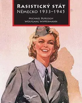 Svetové dejiny, dejiny štátov Rasistický stát Německo 1933-45 - Michael Burleigh,Zdeněk Hajník