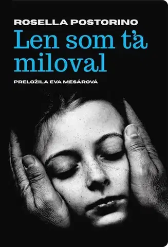 Beletria - ostatné Len som ťa miloval - Rosella Postorino,Eva Mesárová