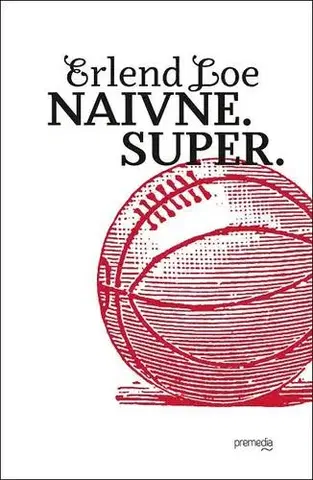 Svetová beletria Naivne.Super. - Erlend Loe,Jozef Zelizňák