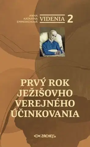 Kresťanstvo Videnia 2: Prvý rok Ježišovho verejného účinkovania - Anna Katarína Emmerichová