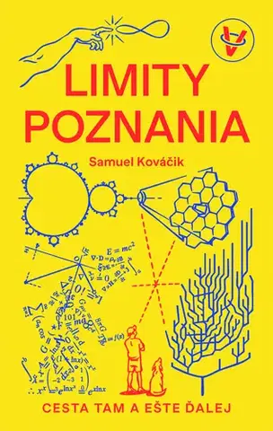 Prírodné vedy - ostatné Limity poznania - Samuel Kováčik