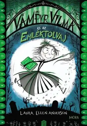 Dobrodružstvo, napätie, western Vámpyr Vilma és az emléktolvaj - Laura Ellen Anderson