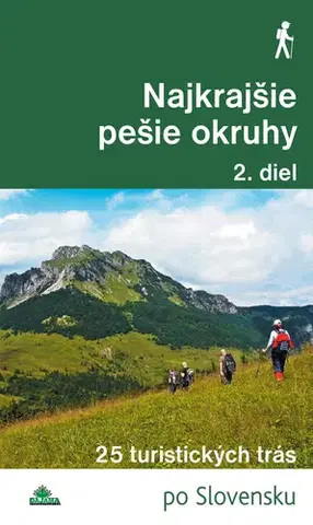 Slovensko a Česká republika Najkrajšie pešie okruhy – 2. diel - Tomáš Trstenský,Daniel Kollár