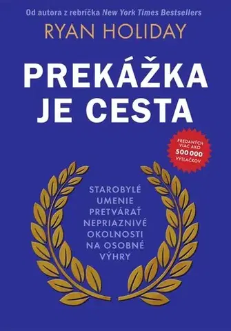 Biznis a kariéra Prekážka je cesta - Ryan Holiday