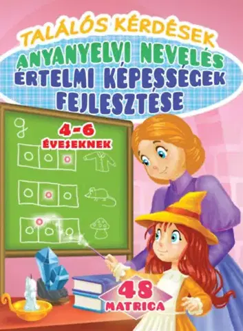 Príprava do školy, pracovné zošity Találós kérdések - anyanyelvi nevelés - értelmi képességek fejlesztése 4-6 éveseknek