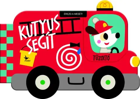 Leporelá, krabičky, puzzle knihy Érezd a mesét! - Kutyus segít - Tűzoltó
