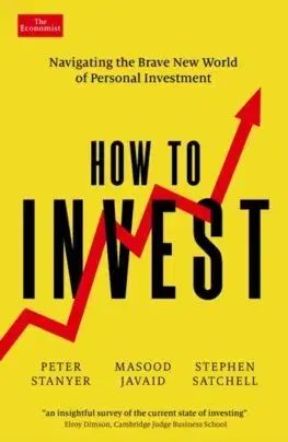 Financie, finančný trh, investovanie How to Invest - Stanyer Peter,Masood Javaid,Stephen Satchell