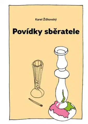 Novely, poviedky, antológie Povídky sběratele - Karel Žižkovský,Boris Jirků