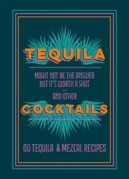 Pivo, whiskey, nápoje, kokteily Tequila Cocktails