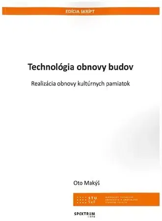 Pre vysoké školy Technológia obnovy budov - Makýš Oto