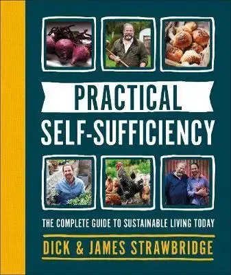Odborná a náučná literatúra - ostatné Practical Self-Sufficiency - Dick Strawbridge,James Strawbridge