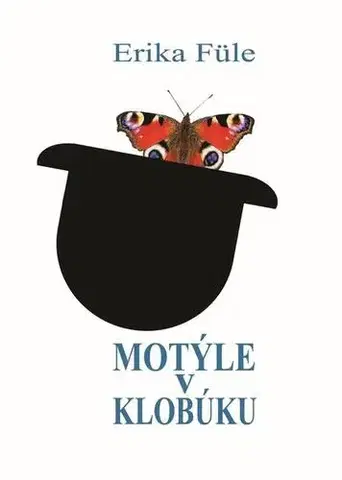Slovenská beletria Motýle v klobúku - Erika Füle