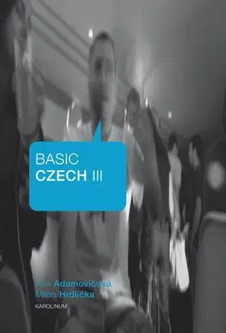 Pre vysoké školy Basic Czech III. - Ana Adamovičová,Milan Hrdlička