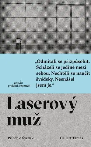 Fejtóny, rozhovory, reportáže Laserový muž - Gellert Tamas