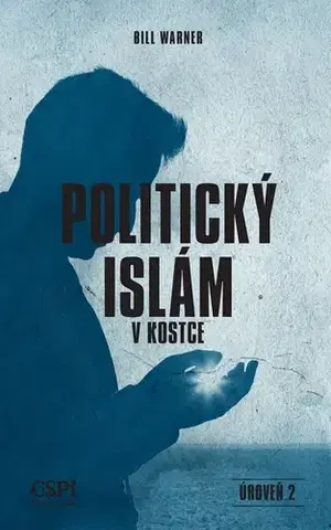 Politológia Politický islám v kostce - úroveň 2 - Bill Warner