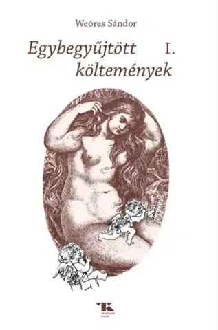 Svetová poézia Egybegyűjtött költemények I. - Sándor Weöres