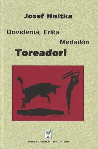 Novely, poviedky, antológie Dovidenia, Erika, Medailón, Toreadori - Jozef Hnitka