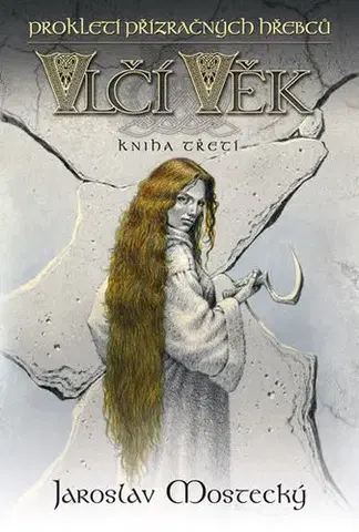 Sci-fi a fantasy Vlčí věk 3 - Prokletí přízračných hřebců - 2.vydání - Jaroslav Mostecký