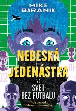 Rozprávky Nebeská jedenástka vs svet bez futbalu - Mike Baranik,Katarína Hajašová