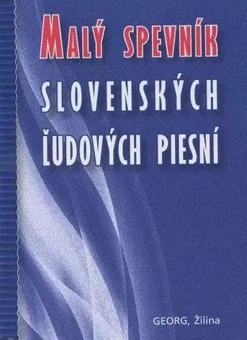 Hudba - noty, spevníky, príručky Malý spevník slovenských ľudových piesní