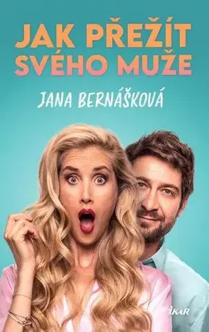 Romantická beletria Jak přežít svého muže - Jana Bernášková