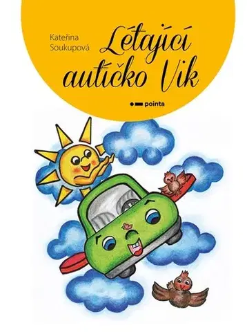 Rozprávky Létající autíčko Vik - Kateřina Soukupová