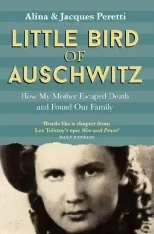 Skutočné príbehy Little Bird of Auschwitz - Jacques,Alina Peretti