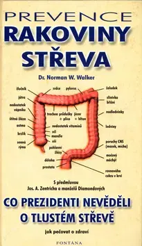 Medicína - ostatné Prevence rakoviny střeva - Norman W. Walker