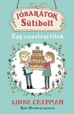 Rozprávky Jóbarátok Sütibolt - Egy csipetnyi titok - Linda Chapmanová,Tünde Mészáros