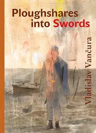 Svetová beletria Ploughshares into Swords - Vladislav Vančura