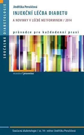 Medicína - ostatné Injekční léčba diabetu a novinky v léčbě metforminem 2014 - Jindřiška Perušičová