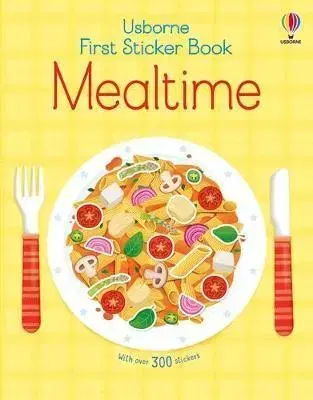 Nalepovačky, vystrihovačky, skladačky First Sticker Book Mealtime - Kate Nolan,Federica Iossa