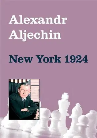 Šport - ostatné New York 1924 - Alexandr Aljechin