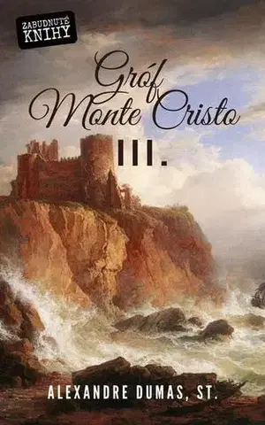Romantická beletria Gróf Monte Cristo III. - Alexandre Dumas
