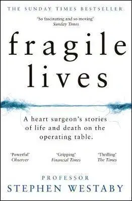 Medicína - ostatné Fragile Lives - Stephen Westaby