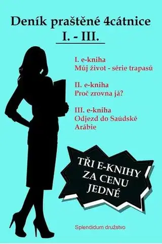 Pre deti a mládež - ostatné Deník praštěné 4cátnice I. - III. - Yvonne Hassl