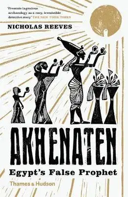 História Akhenaten - Egypt's False Prophet - Nicholas Reeves