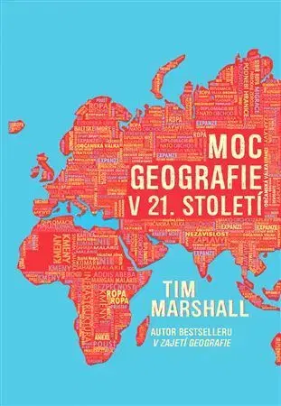 Politológia Moc geografie v 21. století - Tim Marshall