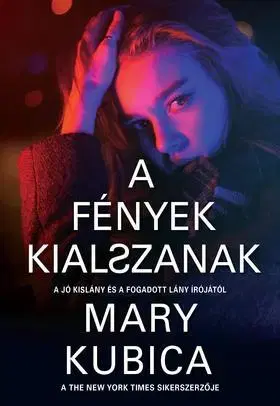 Detektívky, trilery, horory A fények kialszanak - Mary Kubica