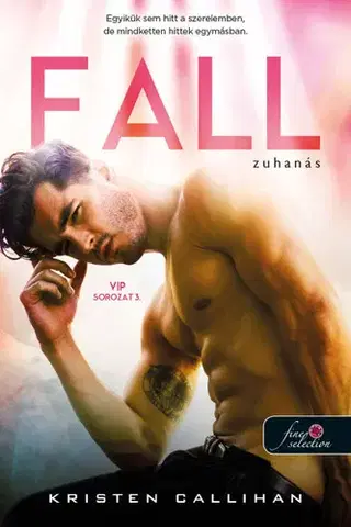 Romantická beletria VIP 3: Fall - Zuhanás - Kristen Callihan,Henrietta Harcsa