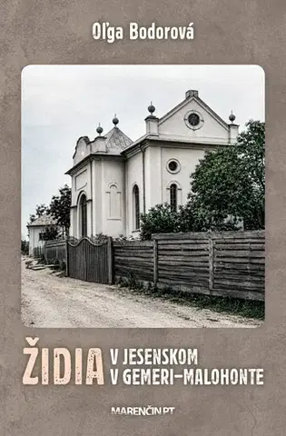 Slovenské a české dejiny Židia v Jesenskom v Gemeri-Malohonte - Oľga Bodorová