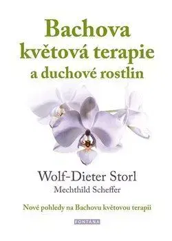 Prírodná lekáreň, bylinky Bachova květová terapie a duchové rostlin - Wolf-Dieter Storl,Mechthild Scheffer